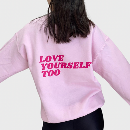 Love Yourself Too Crew (Pink)