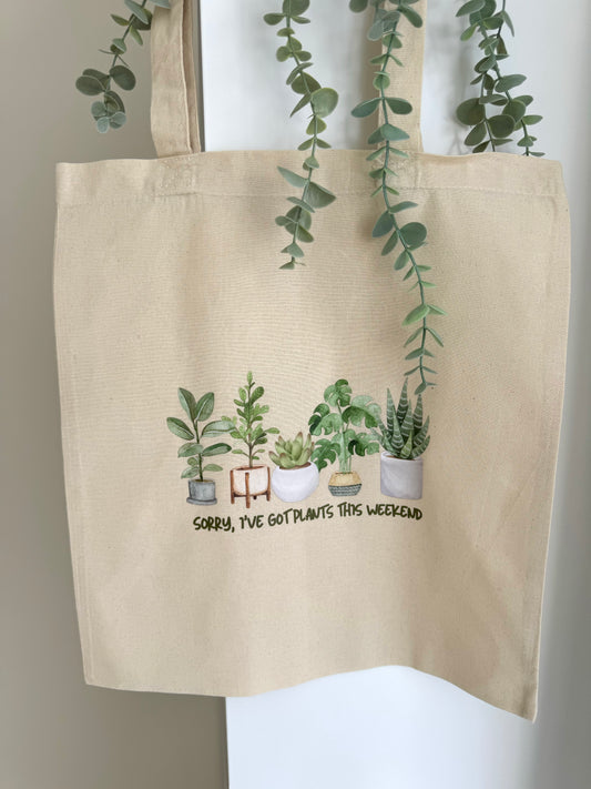 Sorry I Have Plants This Weekend Tote Bag